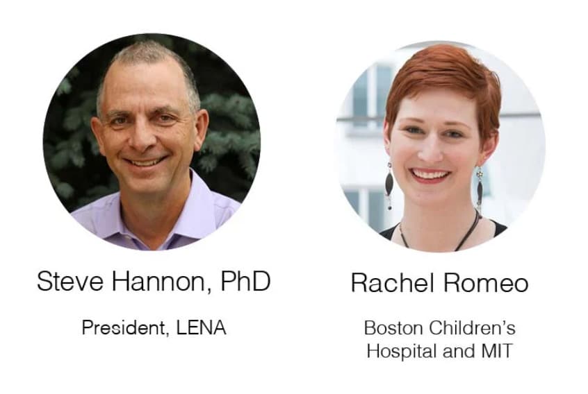 Side-by-side headshots of Steve Hannon, PhD, President of LENA, and Rachel Romeo from Boston Children’s Hospital and MIT. Both are smiling and shown against light backgrounds.