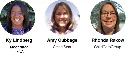 Headshots of three women, each in a circle. Below each photo are names and titles: Ky Lindberg, Moderator, LENA; Amy Cubbage, Smart Start; Rhonda Rakow, ChildCareGroup. All women are smiling.