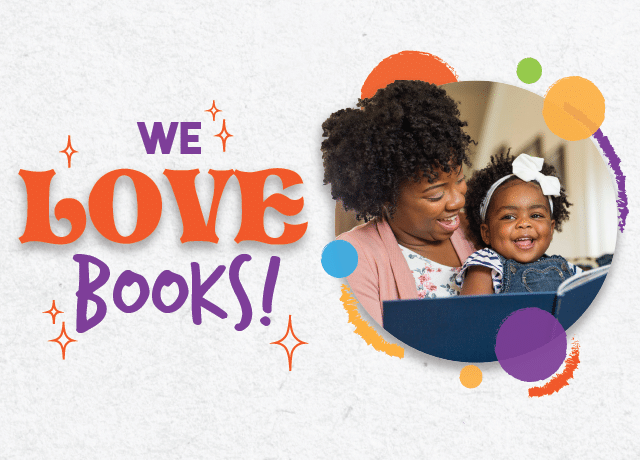 A smiling woman reads children's books to a happy young girl with a white bow in her hair. Text on the side says, "We Love Books!" in colorful, playful fonts, surrounded by bright, decorative shapes.