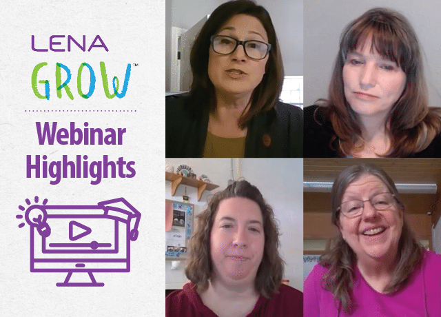 A webinar highlights image for LENA Grow shows four women in individual video call boxes, each smiling or speaking, next to text and a graphic with the LENA Grow logo and “Webinar Highlights” on a textured background.