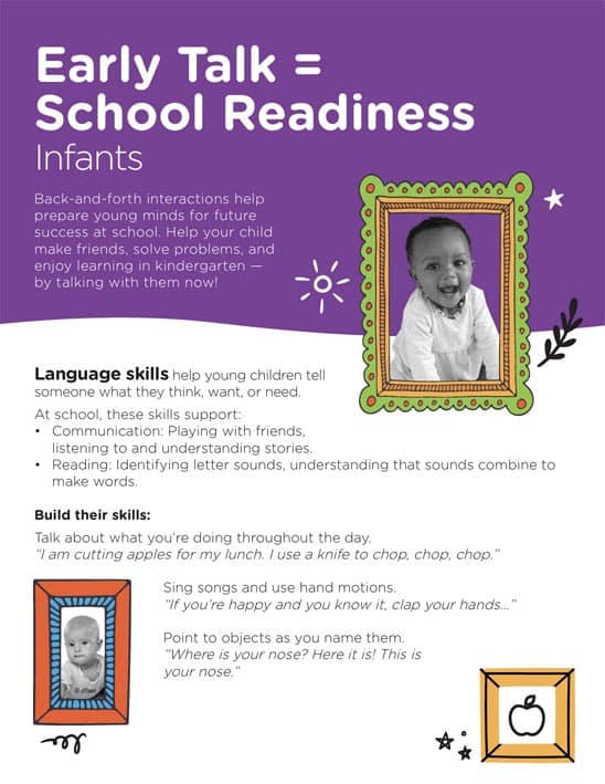 A colorful flyer titled "Early Talk = School Readiness: Infants" with photos of smiling babies. It lists language skills, tips for building them, and encourages talking and singing to young children. Illustrations border the text.
