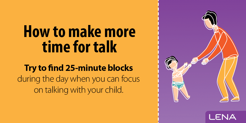 A parent holding hands and playing with a young child, with text encouraging parents to find 25-minute blocks during the day to focus on talking with their child. LENA logo is at the bottom right.
