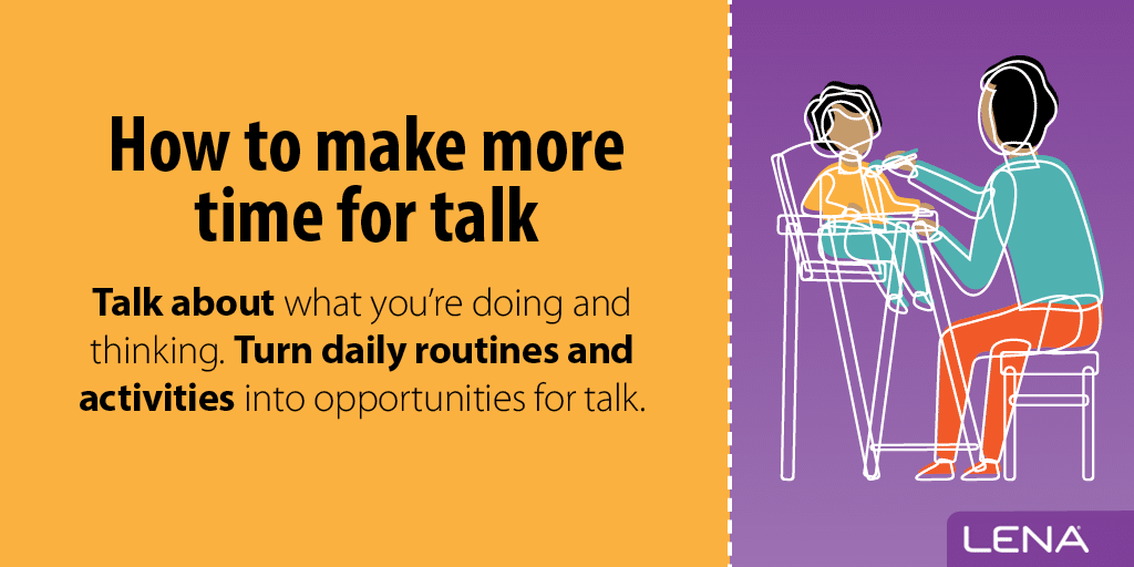 Illustration of an adult talking to a child in a high chair, with text: "How to make more time for talk. Talk about what you’re doing and thinking. Turn daily routines and activities into opportunities for talk.