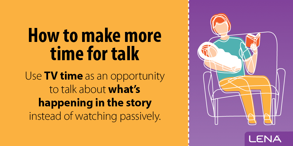 Illustration of an adult holding a baby while reading, with text: "How to make more time for talk. Use TV time as an opportunity to talk about what's happening in the story instead of watching passively." LENA logo at the bottom.