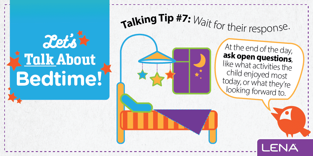 A colorful graphic with the text "Let's Talk About Bedtime!" and "Talking Tip #7: Wait for their response." An illustrated bed, mobile, bird, and a speech bubble emphasizing asking open questions. LENA logo appears at the bottom right.