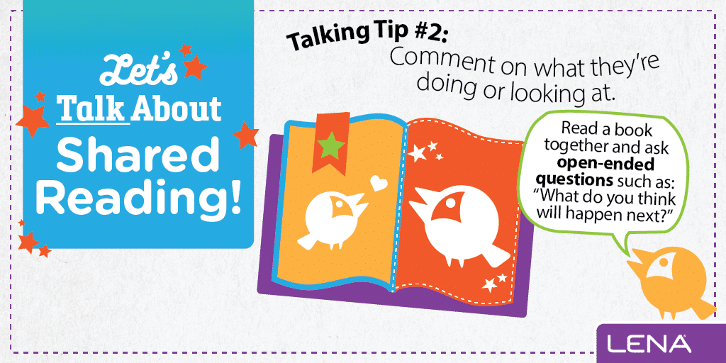 Colorful graphic with the text "Let's Talk About Shared Reading!" features two cartoon birds looking at an open book. Tip: "Comment on what they’re doing or looking at. Ask open-ended questions." LENA logo appears bottom right.