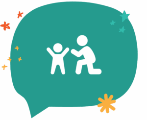 White icons of an adult kneeling with arms out and a child with raised arms inside a teal speech bubble, decorated with orange and teal stars and flower shapes.