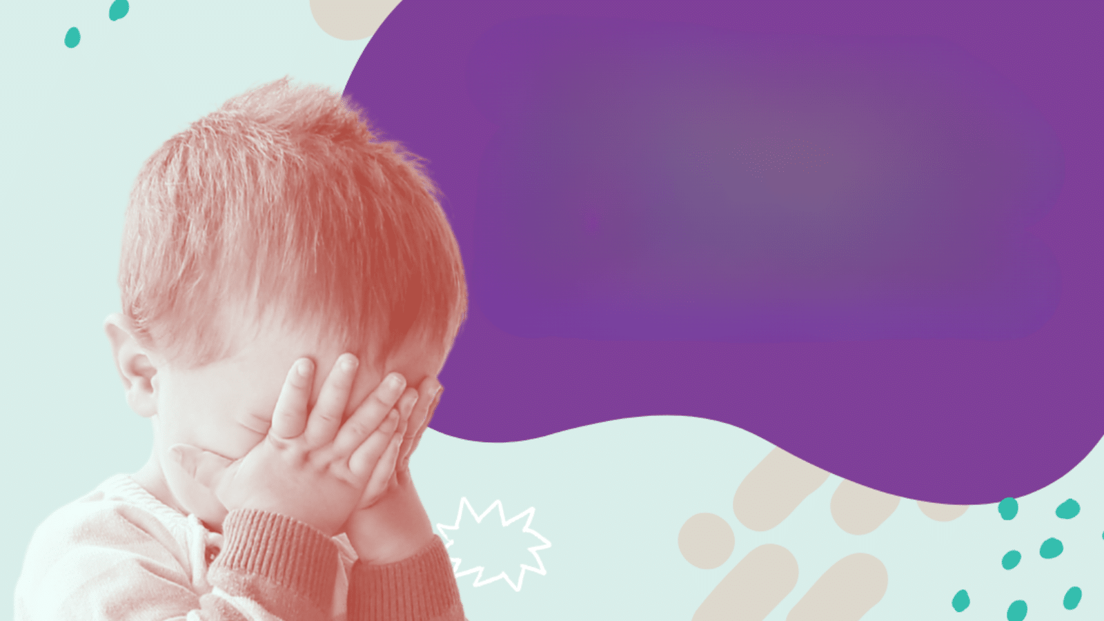 A young child covers their face with both hands, appearing upset. The background features abstract pastel shapes with a large purple area on the right side.