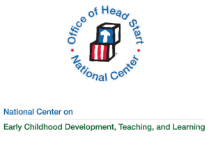 Logo for the Office of Head Start National Center featuring a block with a child’s shirt and the text: "National Center on Early Childhood Development, Teaching, and Learning.