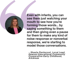 A woman in business attire is next to a large quote about modeling conversations for infants, credited to Shasta Pentecost of Dawson Educational Community Cooperative Early Childhood, Arkansas.