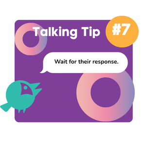 A purple graphic titled “Talking Tip #7” shows a bird and a speech bubble that says, “Wait for their response.” There are circular patterns in pastel colors.
